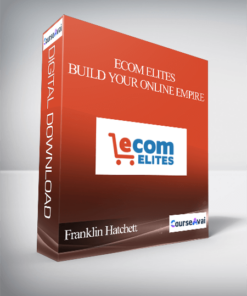Franklin Hatchett – eCom Elites – Build Your Online Empire