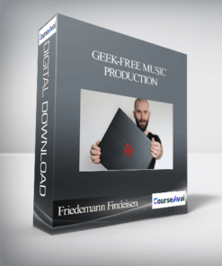 Friedemann Findeisen - Geek-Free Music Production