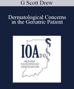 G Scott Drew - Dermatological Concerns in the Geriatric Patient