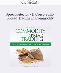 G. Sidoti - Spreaddetector - Il Corso Sullo Spread Trading In Commodity
