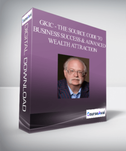 GKIC - The Source Code to Business Success and Advanced Wealth Attraction