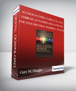 Gary M. Douglas - Accordo & Consegna per la tua Vita Febbraio_16 Teleserie (Deal & Deliver for your Life Feb-16 Teleseries - Italian)