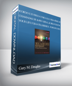 Gary M. Douglas - Acordo e Entrega para Sua Vida Série de Chamadas de 16-fev (Deal & Deliver for your Life Feb-16 Teleseries - Portuguese)