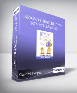Gary M. Douglas - Beyond the Stereotype Nov-19 Teleseries