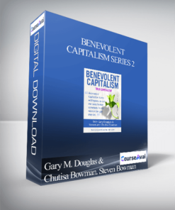 Gary M. Douglas & Chutisa Bowman. Steven Bowman - Benevolent Capitalism Series 2