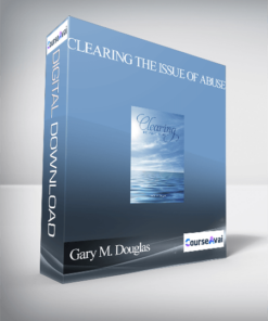 Gary M. Douglas - Clearing The Issue Of Abuse