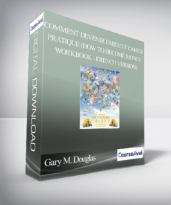 Gary M. Douglas - Comment devenir l'argent Cahier pratique (How to Become Money Workbook - French Version)