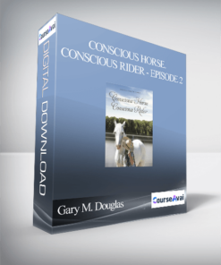 Gary M. Douglas - Conscious Horse. Conscious Rider - Episode 2