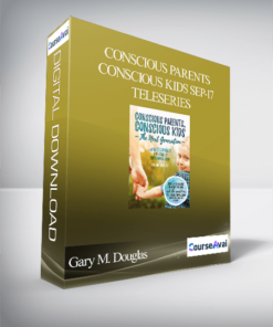 Gary M. Douglas - Conscious Parents Conscious Kids Sep-17 Teleseries