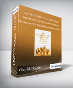 Gary M. Douglas - Das Fortgeschrittenen-Arbeitsbuch Wie man Geld wird (Advanced How to Become Money Workbook - German Version)