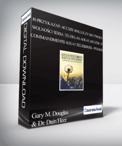 Gary M. Douglas & Dr. Dain Heer - 10 Przykazań Access 10 kluczy do Twojej wolności Seria teleklas Aug-11 (Access 10 Commandments Aug-11 Teleseries - Polish)