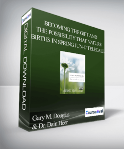 Gary M. Douglas & Dr. Dain Heer - Becoming the Gift and the Possibility that Nature Births in Spring Jun-17 Telecall