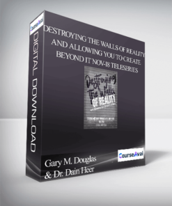 Gary M. Douglas & Dr. Dain Heer - Destroying the Walls of Reality and Allowing You to Create Beyond It Nov-18 Teleseries