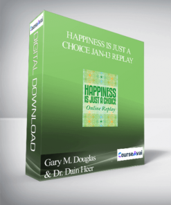 Gary M. Douglas & Dr. Dain Heer - Happiness is Just a Choice Jan-13 Replay