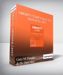 Gary M. Douglas & Dr. Dain Heer - Obesity Clinic Calls 19-24 (May-July. 2017)