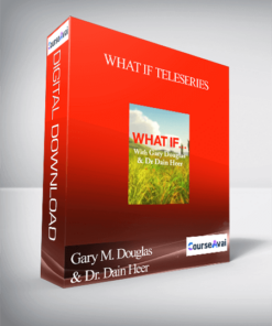 Gary M. Douglas & Dr. Dain Heer - What If Teleseries