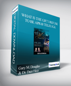 Gary M. Douglas & Dr. Dain Heer - What is the Gift I Refuse to Be Apr-18 Telecall