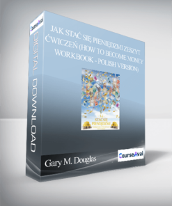 Gary M. Douglas - Jak stać się pieniędzmi Zeszyt ćwiczeń (How to Become Money Workbook - Polish Version)