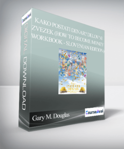 Gary M. Douglas - KAKO POSTATI DENAR? Delovni zvezek (How to Become Money Workbook - Slovenian Edition)