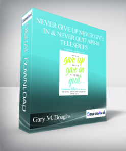 Gary M. Douglas - Never Give Up Never Give In & Never Quit Apr-18 Teleseries