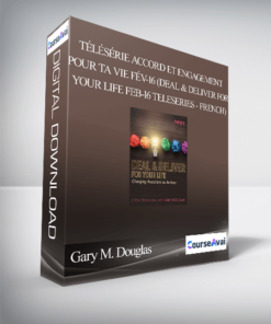 Gary M. Douglas - Télésérie Accord et engagement pour ta vie fév-16 (Deal & Deliver for Your Life Feb-16 Teleseries - French)