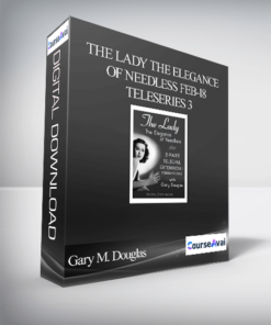 Gary M. Douglas - The Lady the Elegance of Needless Feb-18 Teleseries 3