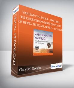 Gary M. Douglas - Varlıgın Yalınlıgı – 3 Bolumlu Tele Konferans Serisi (Simplicity of Being Telecall Series – Turkish)