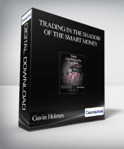 Gavin Holmes – Trading in the Shadow of the Smart Money