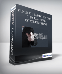 Generate Passive Income Through Real Estate Investing