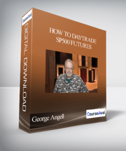 George Angell – How to DayTrade SP500 Futures