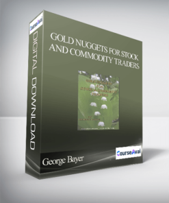 George Bayer – Gold Nuggets for Stock and Commodity Traders