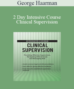 George Haarman - 2 Day Intensive Course: Clinical Supervision: Providing Effective Supervision