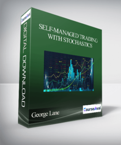 George Lane – Self-Managed Trading with Stochastics