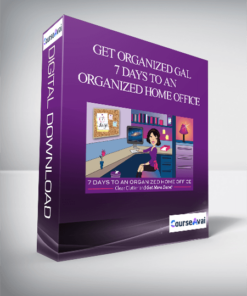Get Organized Gal - 7 Days to an Organized Home Office