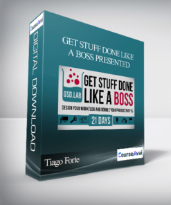Get Stuff Done Like a Boss presented by Tiago Forte