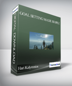 Goal Setting Made Simple: Create the Life You Want By Hari Kalymnios