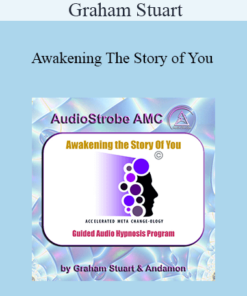 Graham Stuart - Awakening The Story of You