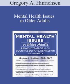 Gregory A. Hinrichsen - Mental Health Issues in Older Adults: Proven Strategies for Cognitive Deficits