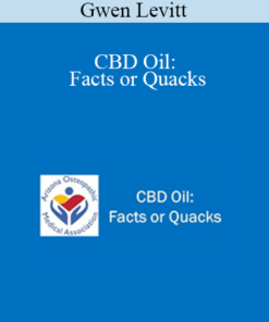 Gwen Levitt - CBD Oil: Facts or Quacks