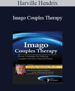 Harville Hendrix - Imago Couples Therapy with Harville Hendrix