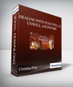 Healing With Your Well & Unwell Ancestors With Christina Pratt