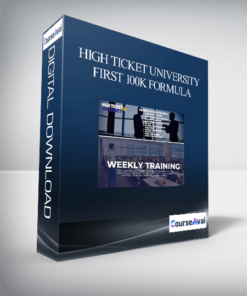 High Ticket University – First 100k Formula