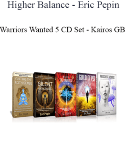 Higher Balance - Eric Pepin - Warriors Wanted 5 CD Set - Kairos GB