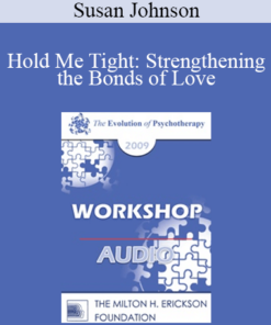 [Audio] EP09 Workshop 33 - Hold Me Tight: Strengthening the Bonds of Love - Susan Johnson