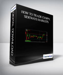 How to Trade Choppy. Sideways Markets