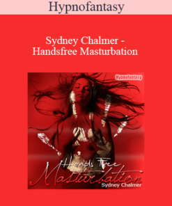 Hypnofantasy – Sydney Chalmer - Handsfree Masturbation