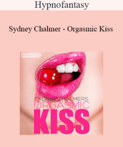 Hypnofantasy – Sydney Chalmer - Orgasmic Kiss