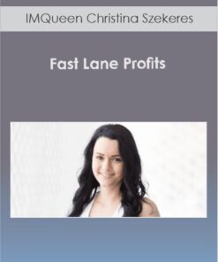 IMQueen Christina Szekeres - Fast Lane Profits