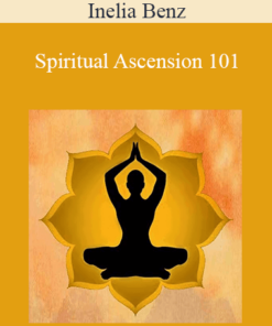 Inelia Benz - Spiritual Ascension 101