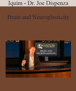 Iquim - Dr. Joe Dispenza - Brain and Neuroplasticity